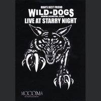 Wild Dogs : Live at Starry Night